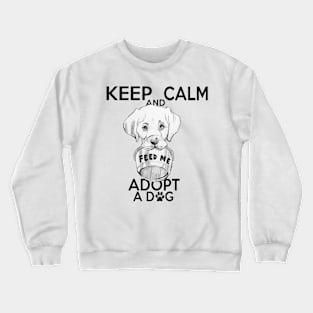 Adopt a dog Crewneck Sweatshirt